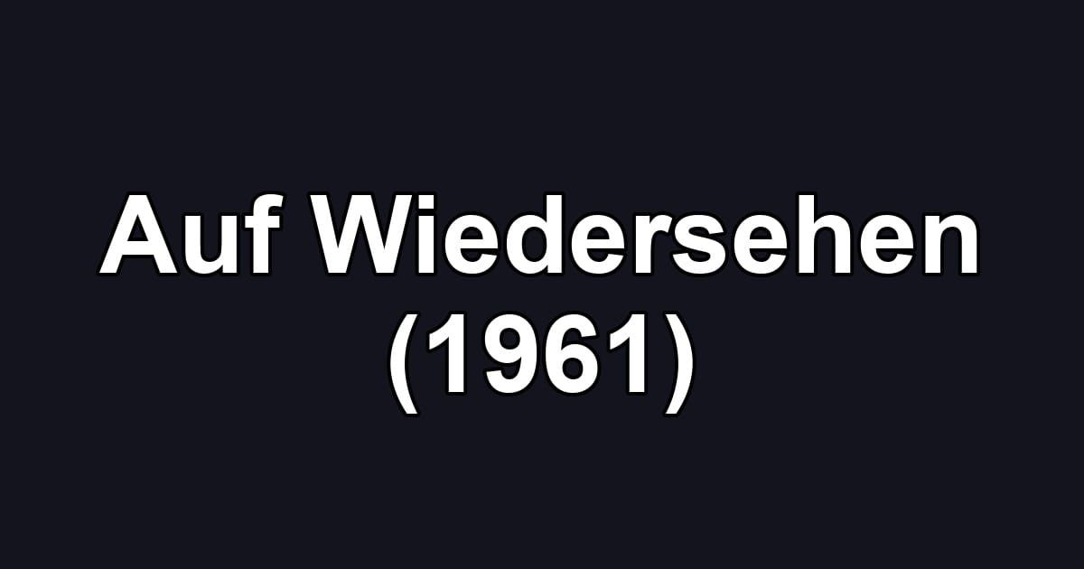 Auf Wiedersehen (1961)