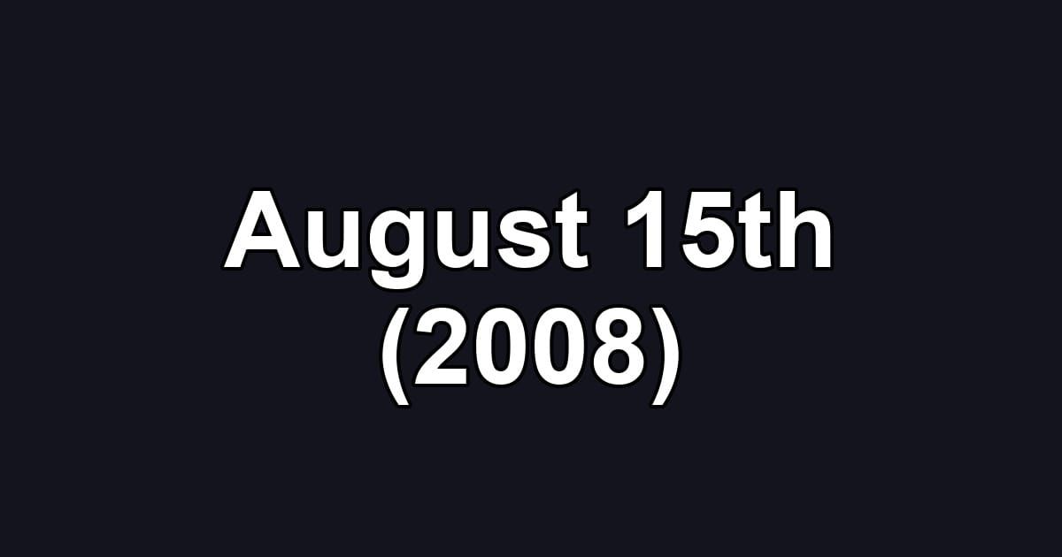 August 15th (2008)