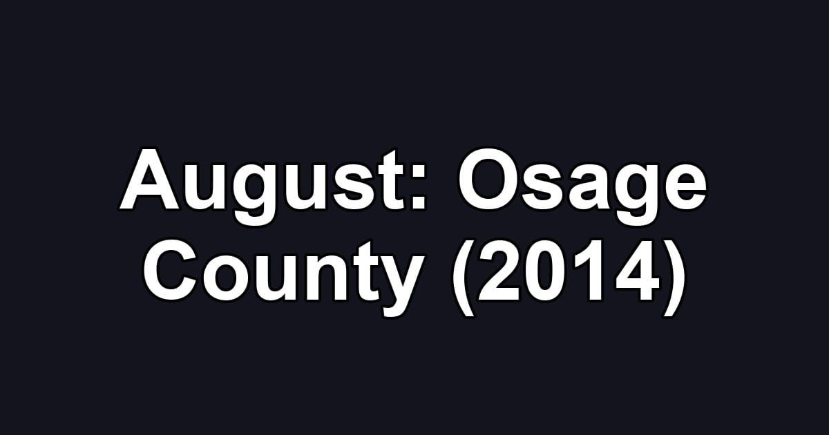 August: Osage County (2014)