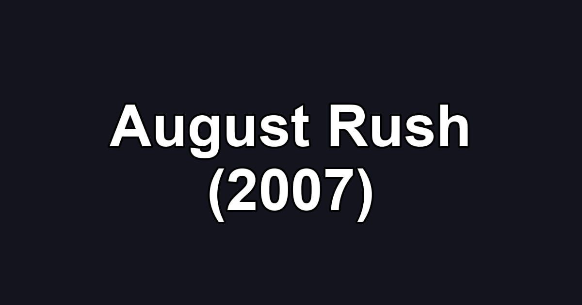 August Rush (2007)