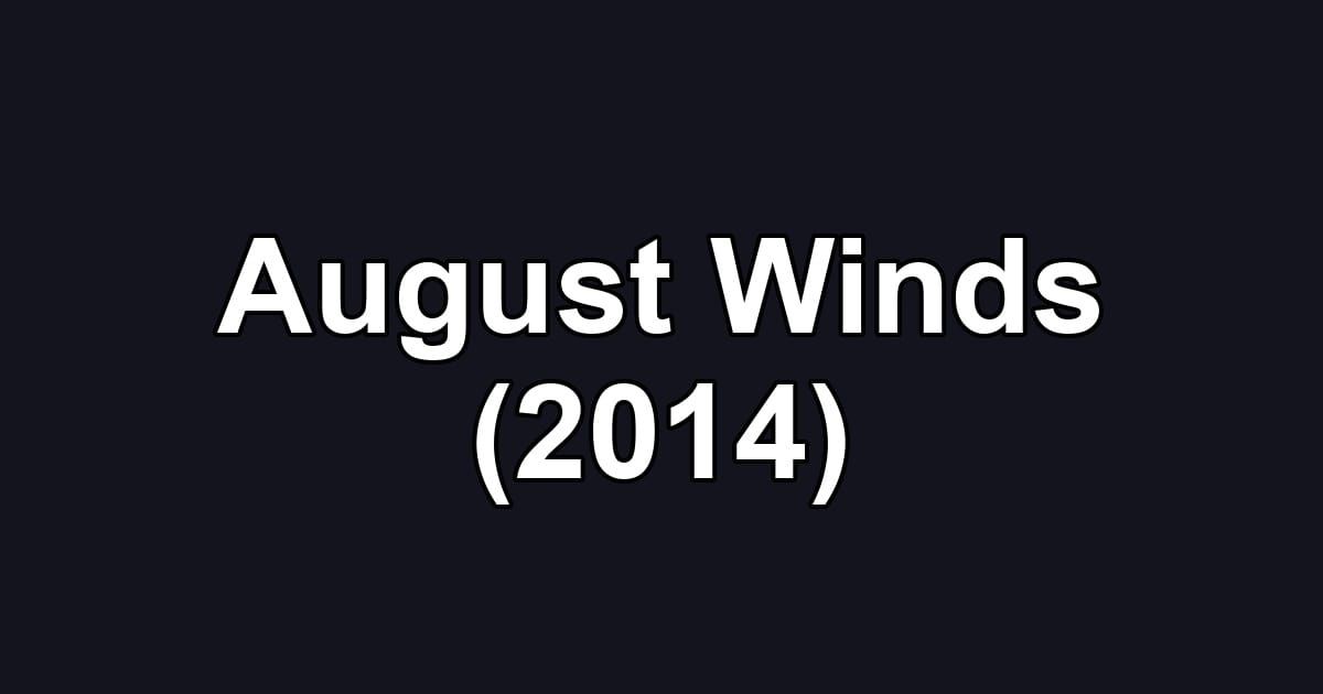 August Winds (2014)