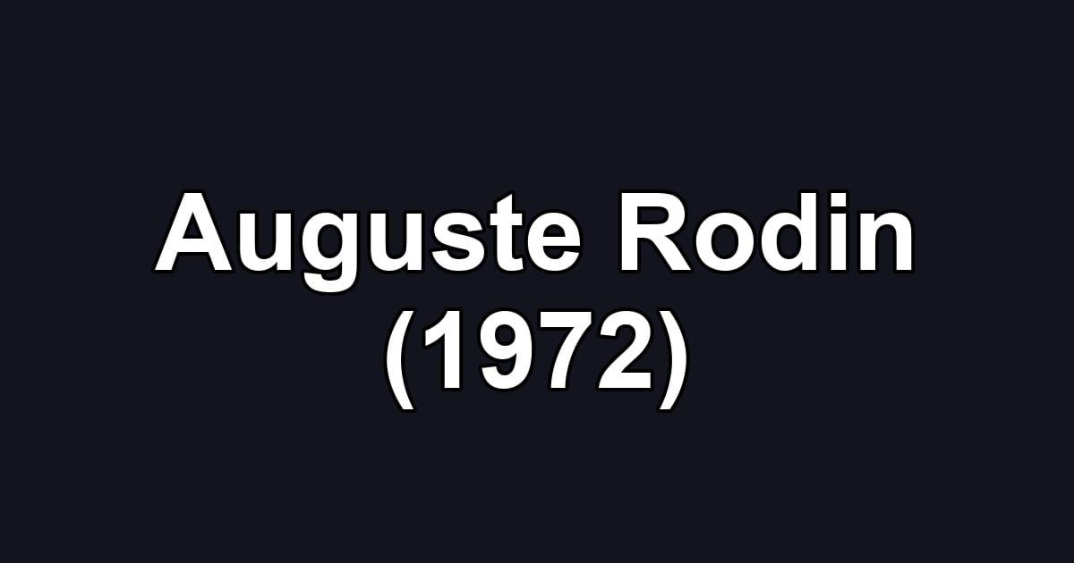 Auguste Rodin (1972)