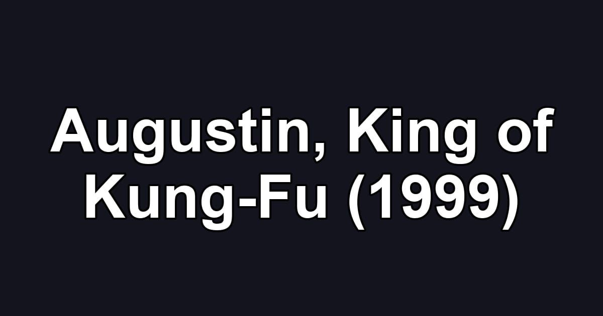 Augustin, King of Kung-Fu (1999)