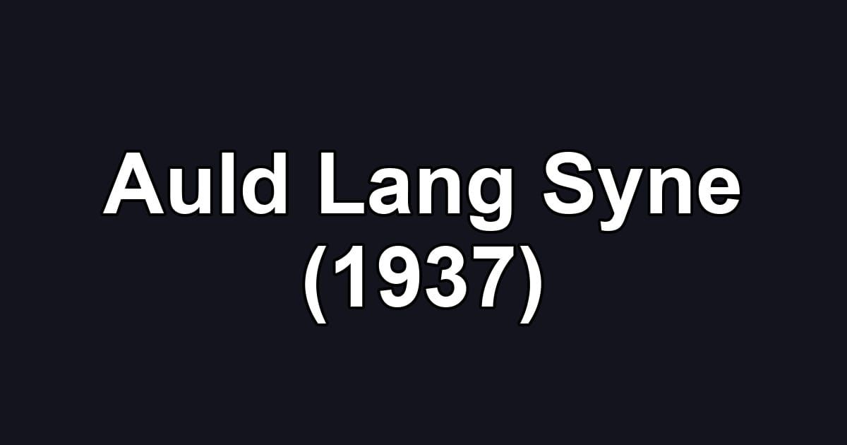 Auld Lang Syne (1937)