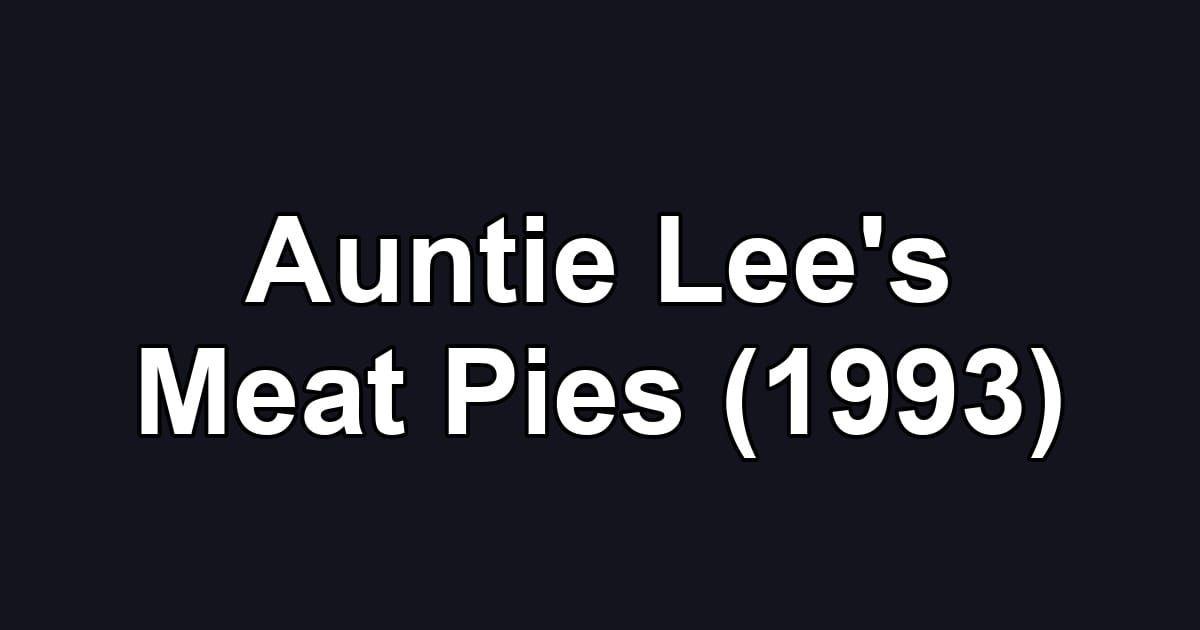 Auntie Lee's Meat Pies (1993)