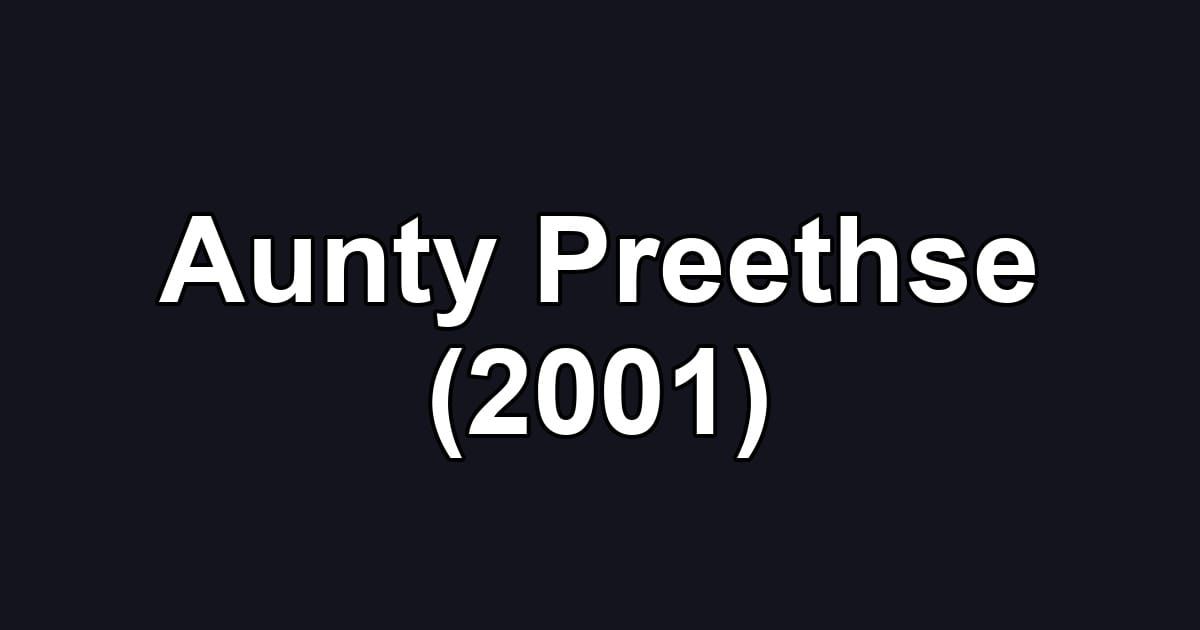 Aunty Preethse (2001)