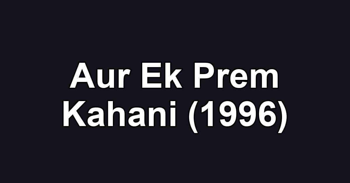 Aur Ek Prem Kahani (1996)