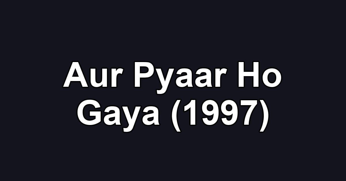 Aur Pyaar Ho Gaya (1997)