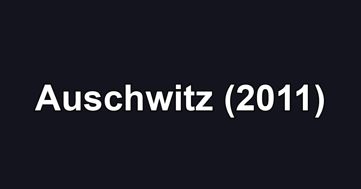 Auschwitz (2011)