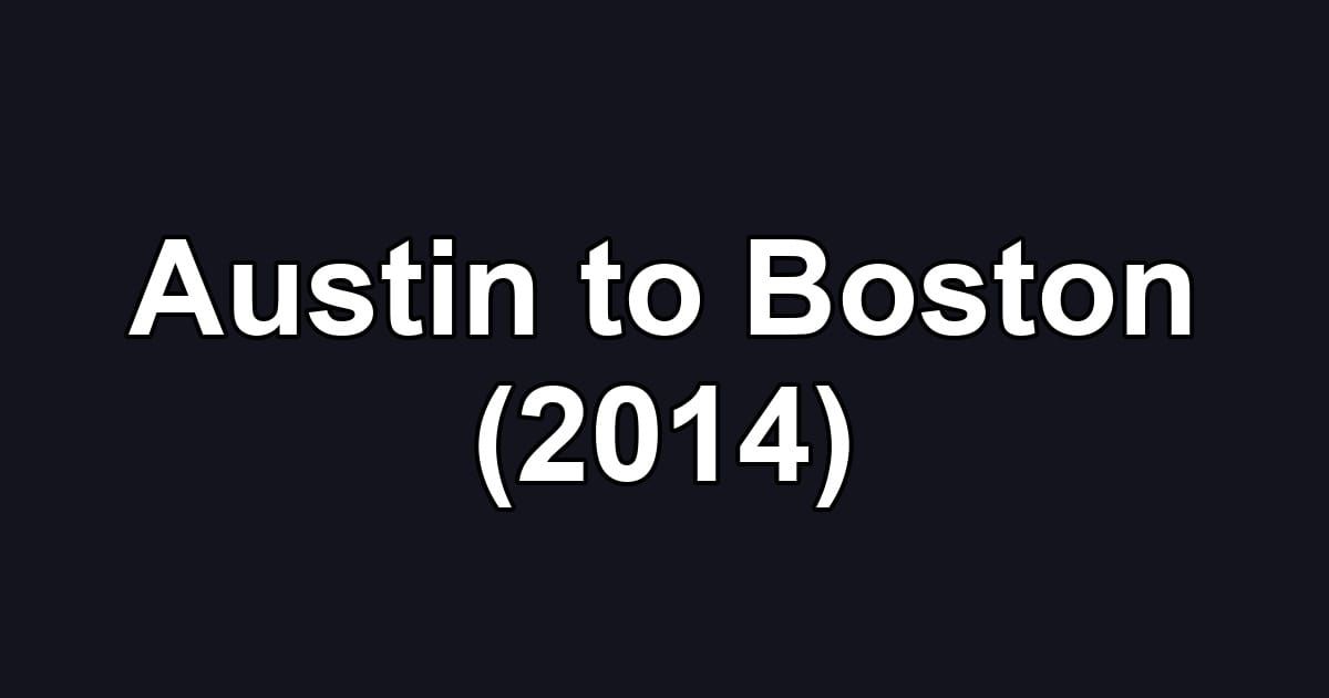 Austin to Boston (2014)