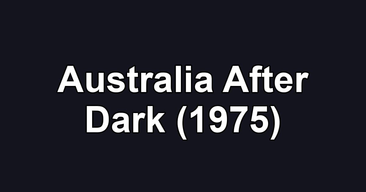 Australia After Dark (1975)