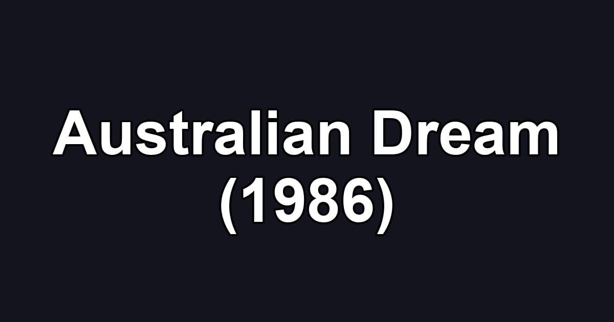 Australian Dream (1986)