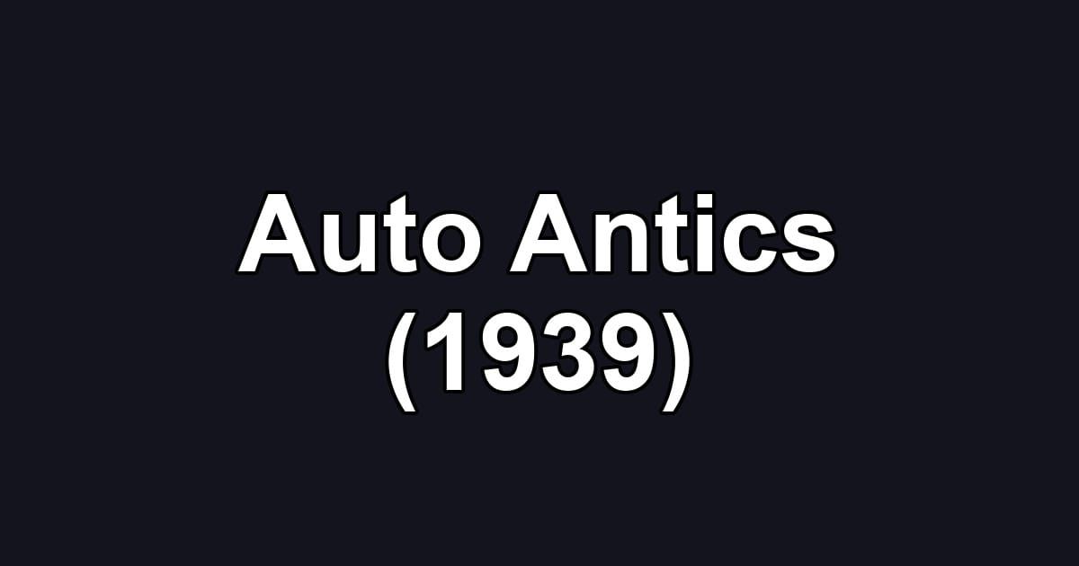 Auto Antics (1939)
