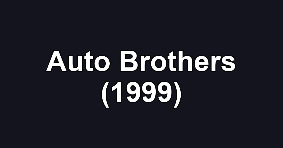 Auto Brothers (1999)