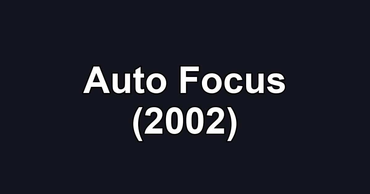 Auto Focus (2002)