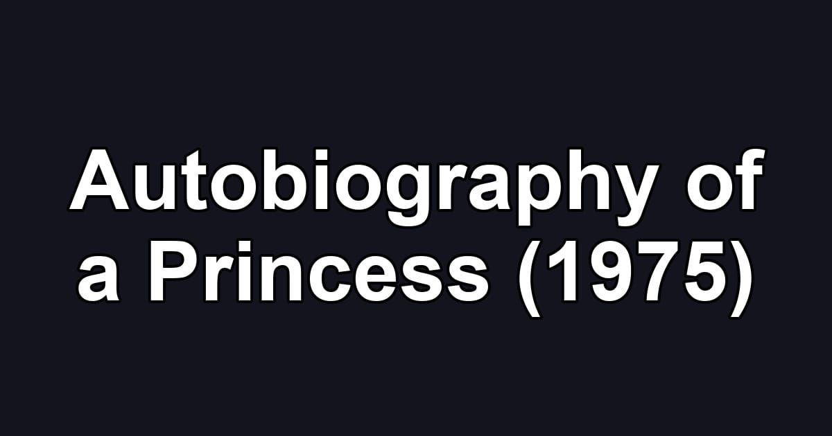 Autobiography of a Princess (1975)