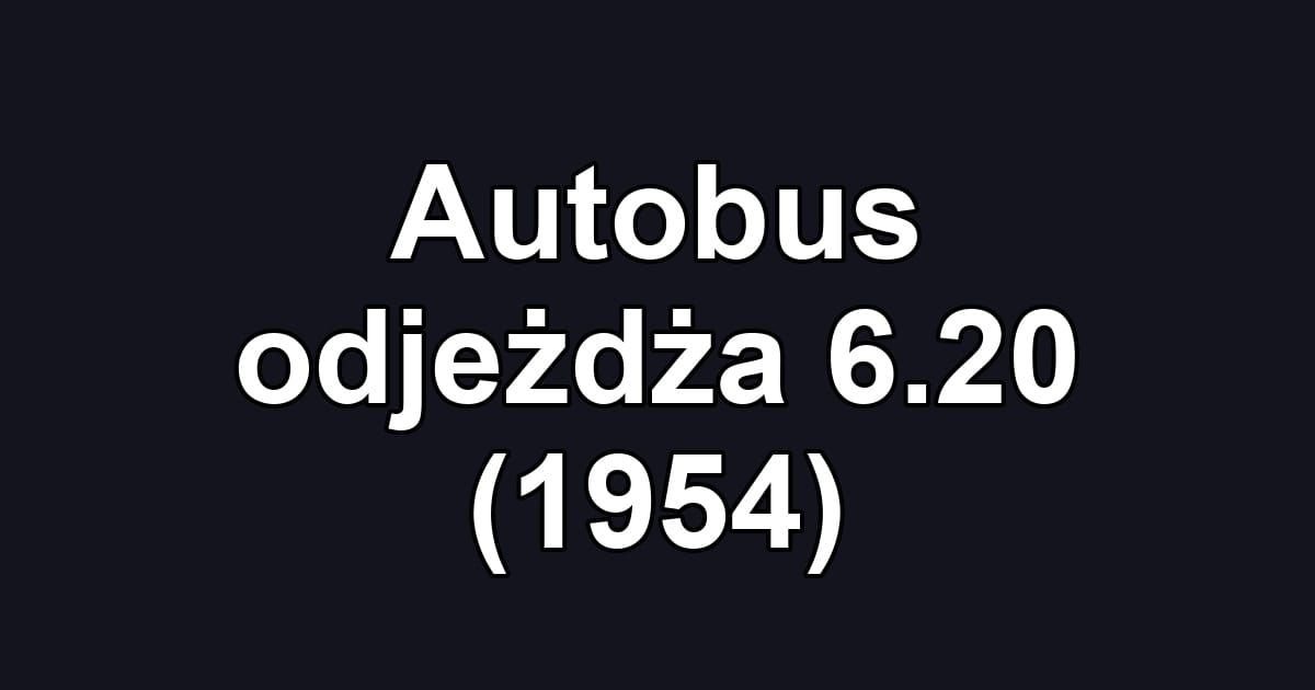 Autobus odjeżdża 6.20 (1954)