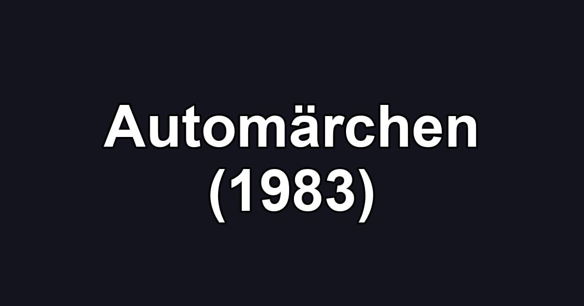 Automärchen (1983)