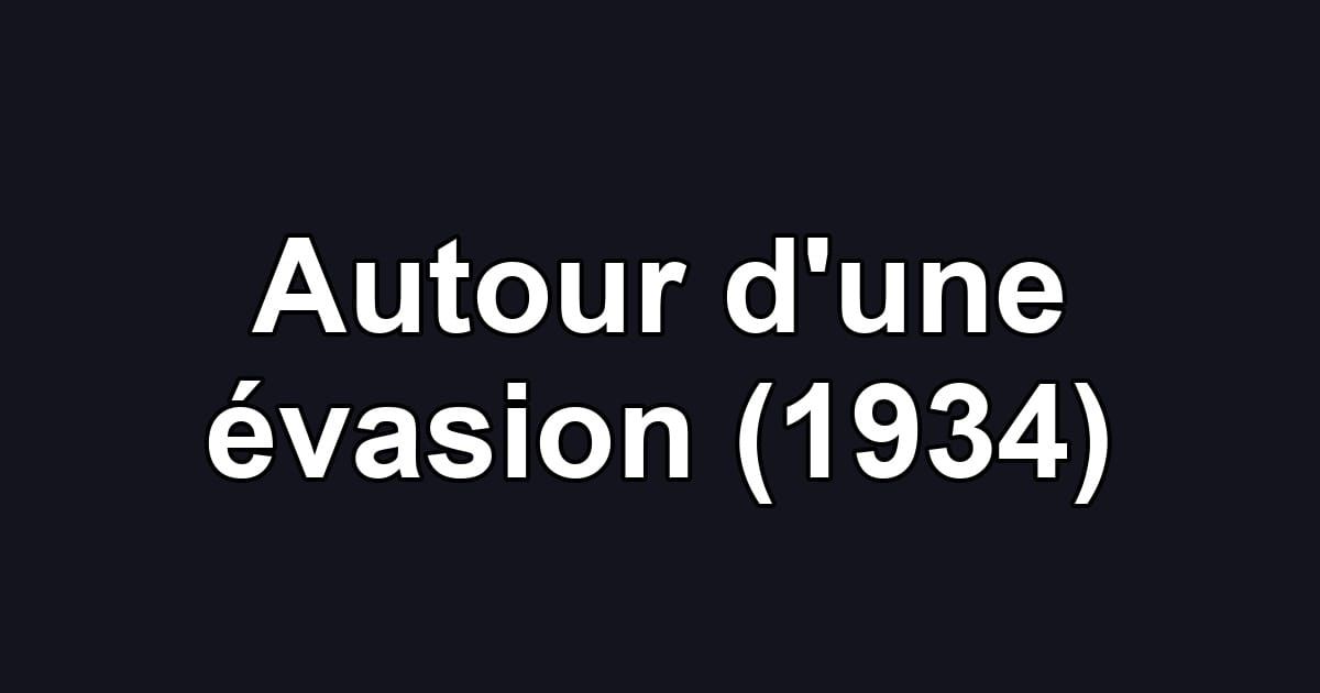 Autour d'une évasion (1934)