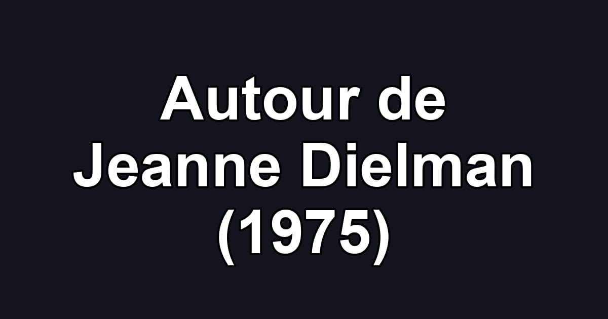 Autour de Jeanne Dielman (1975)