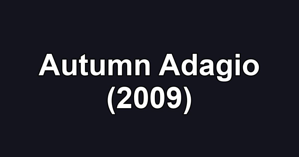 Autumn Adagio (2009)