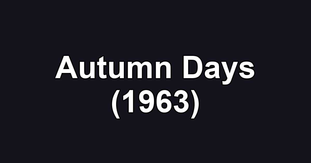 Autumn Days (1963)