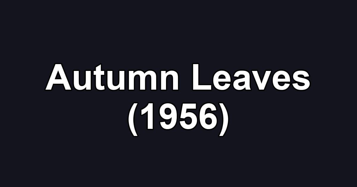 Autumn Leaves (1956)