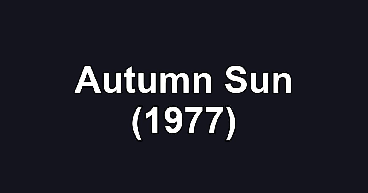 Autumn Sun (1977)