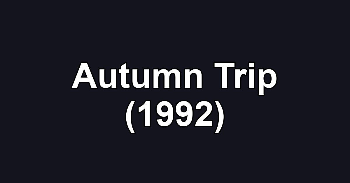 Autumn Trip (1992)