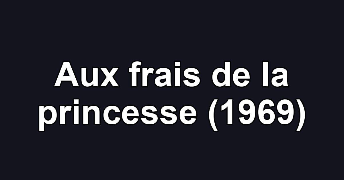 Aux frais de la princesse (1969)