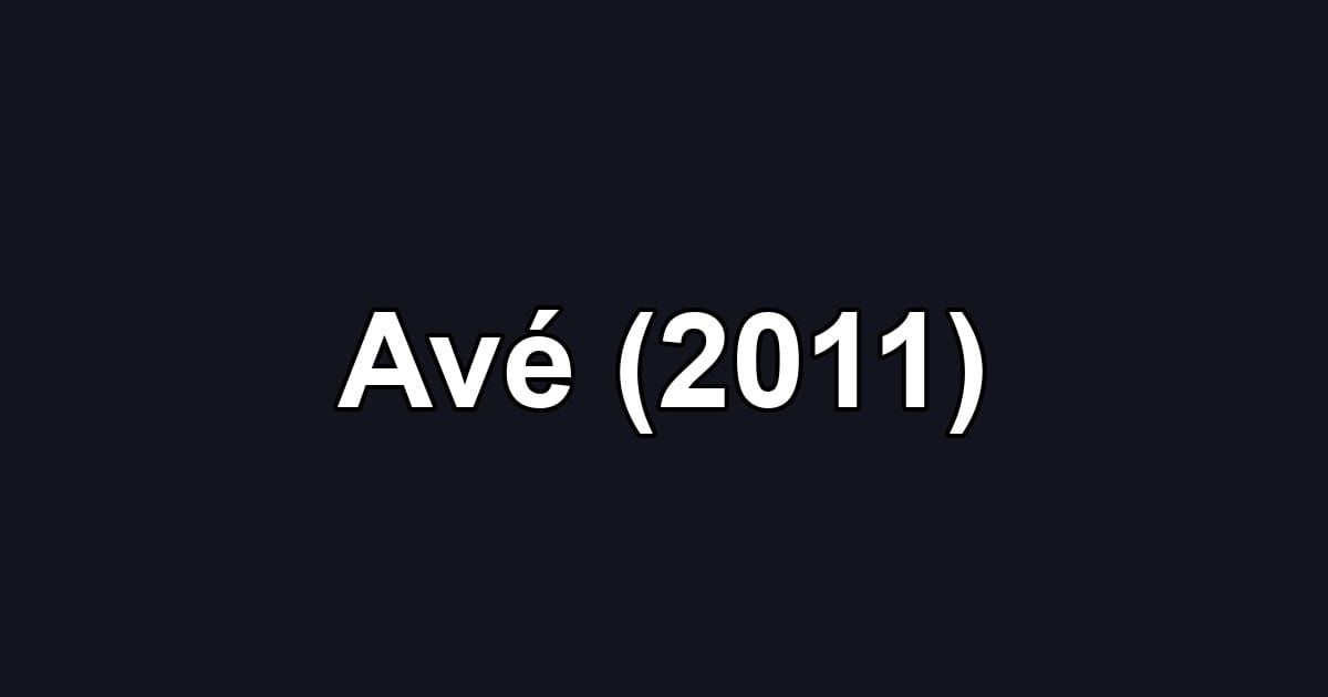 Avé (2011)