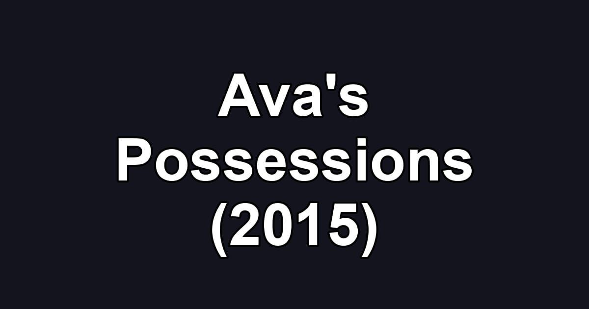 Ava's Possessions (2015)