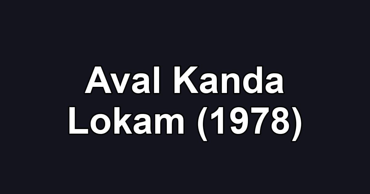 Aval Kanda Lokam (1978)