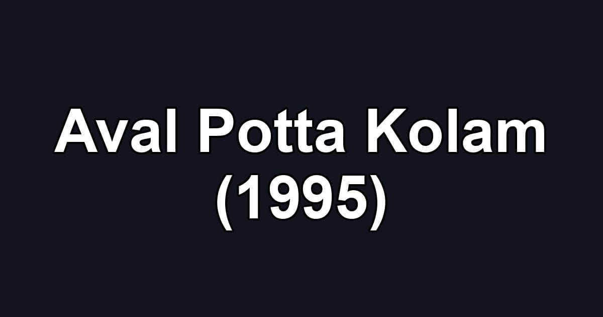 Aval Potta Kolam (1995)