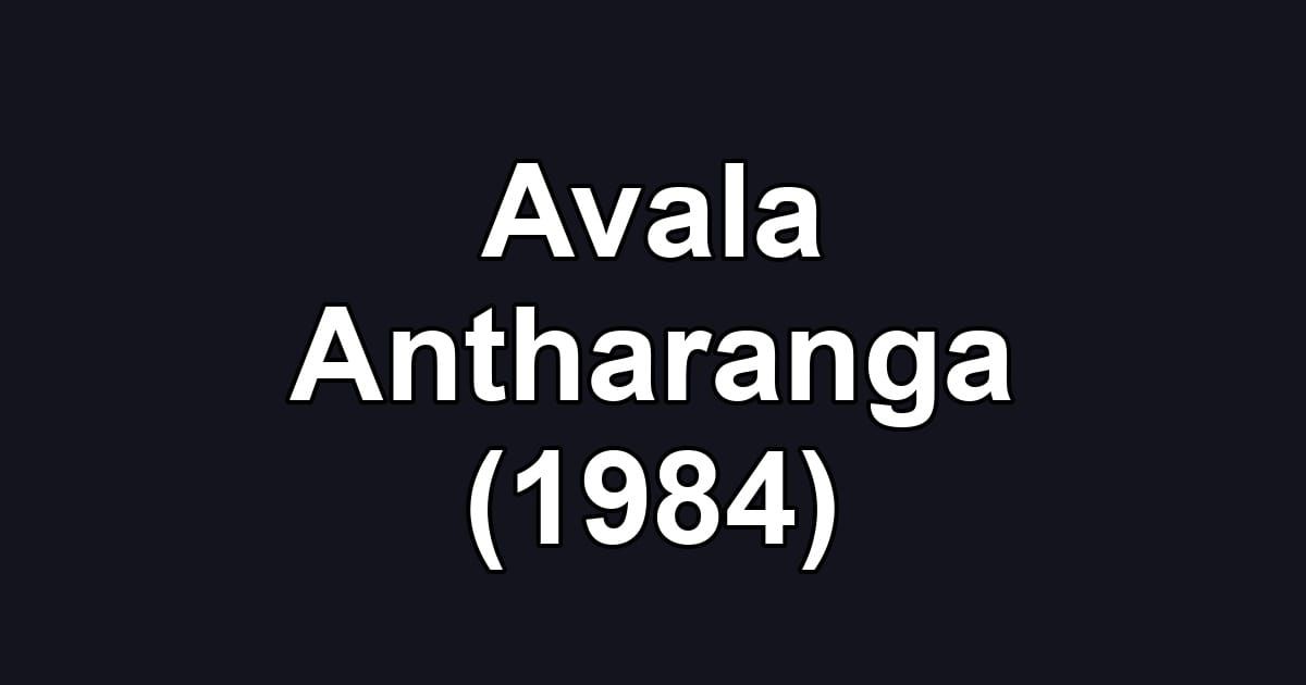 Avala Antharanga (1984)