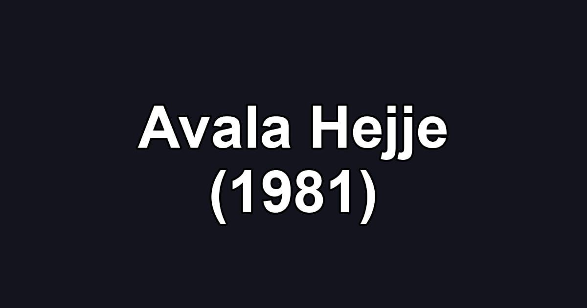 Avala Hejje (1981)