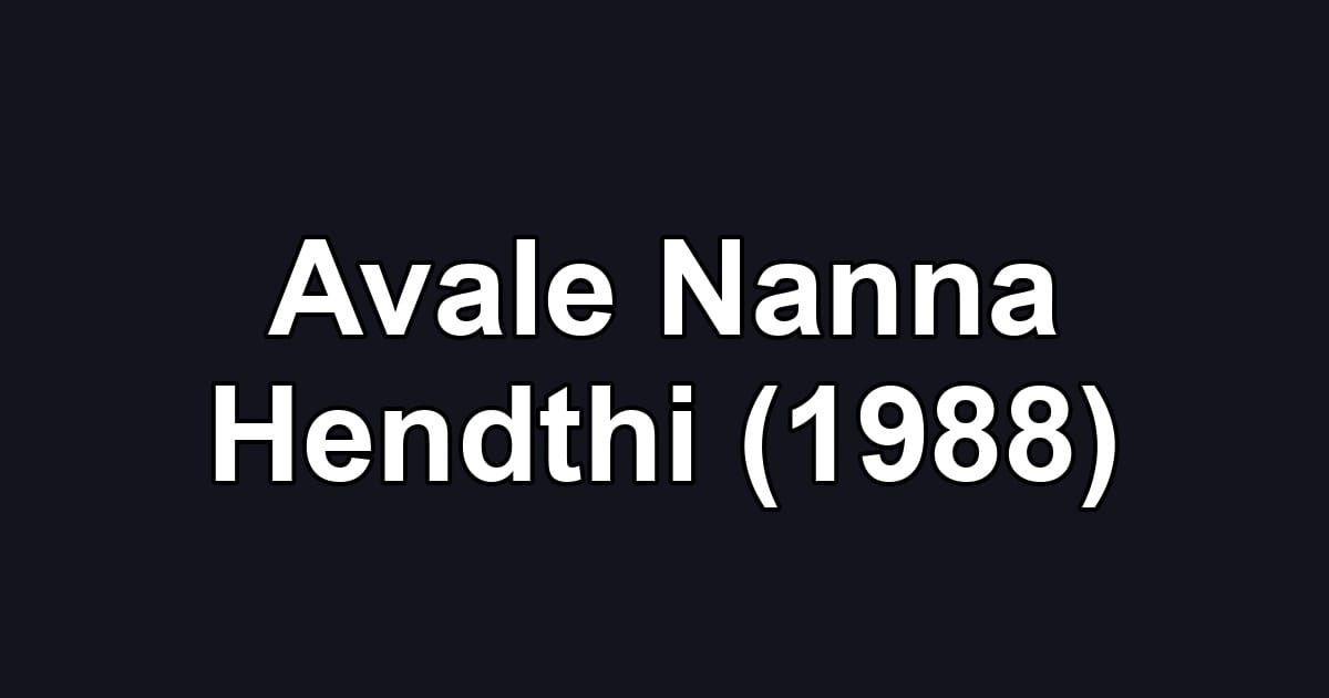 Avale Nanna Hendthi (1988)