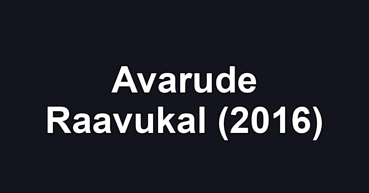 Avarude Raavukal (2016)