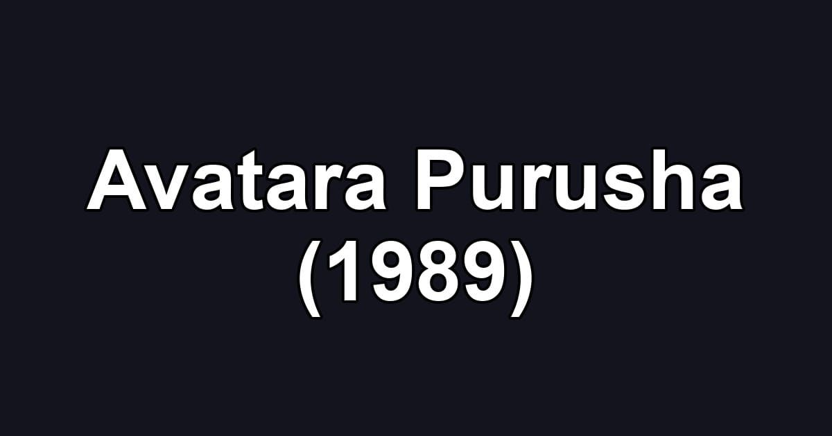 Avatara Purusha (1989)