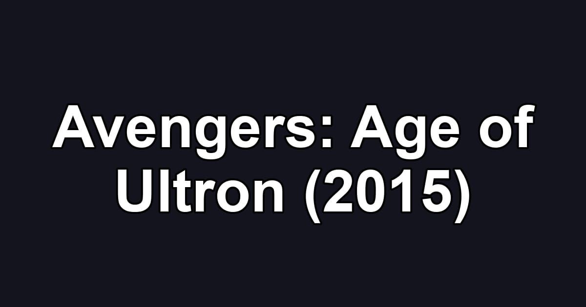 Avengers: Age of Ultron (2015)