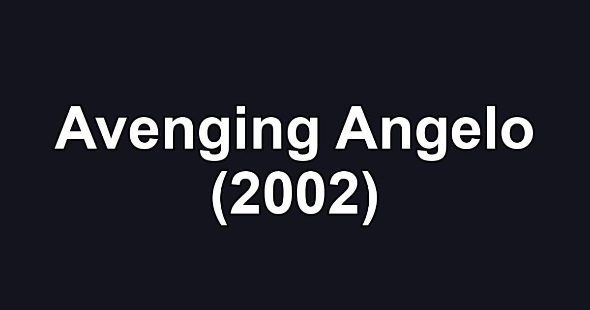 Avenging Angelo (2002)
