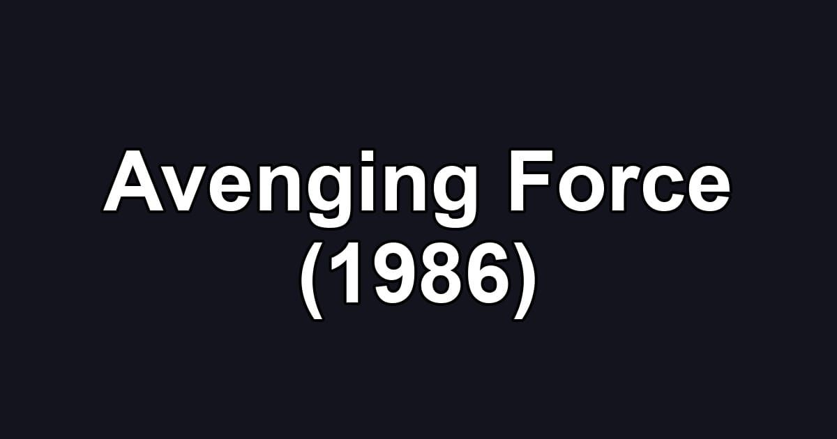 Avenging Force (1986)