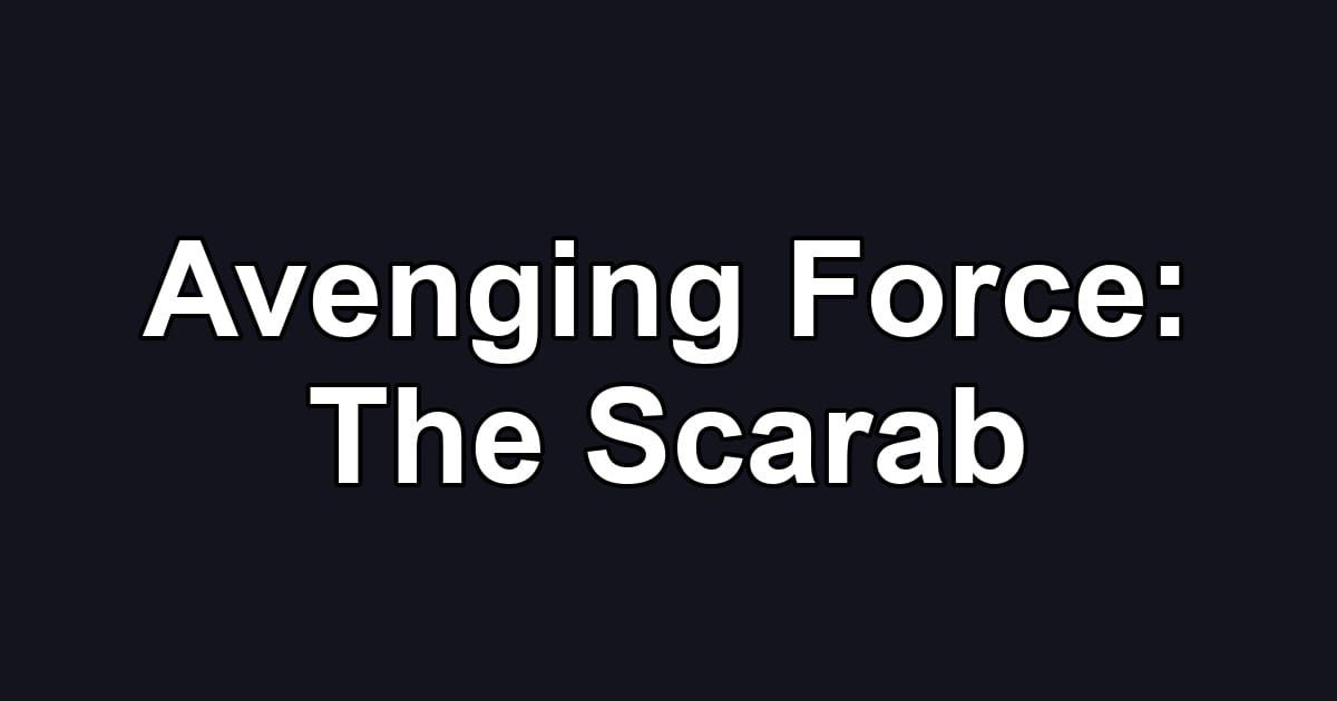Avenging Force: The Scarab