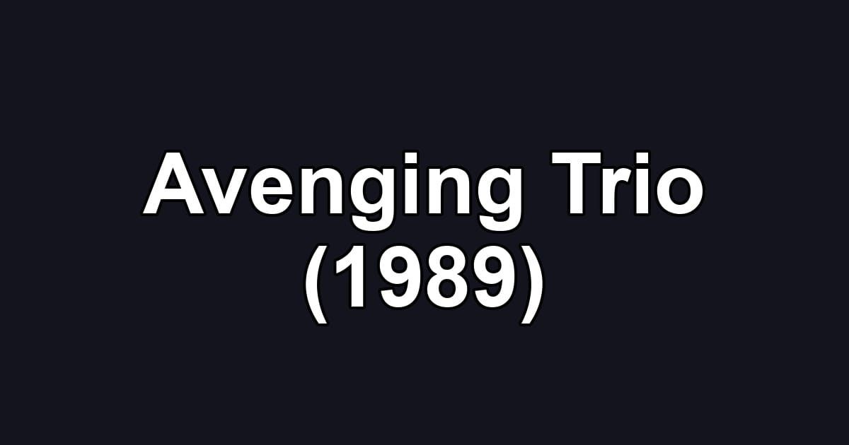 Avenging Trio (1989)