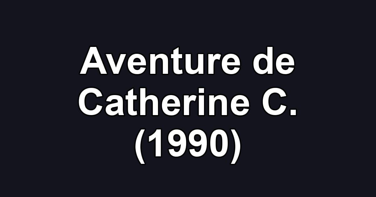 Aventure de Catherine C. (1990)