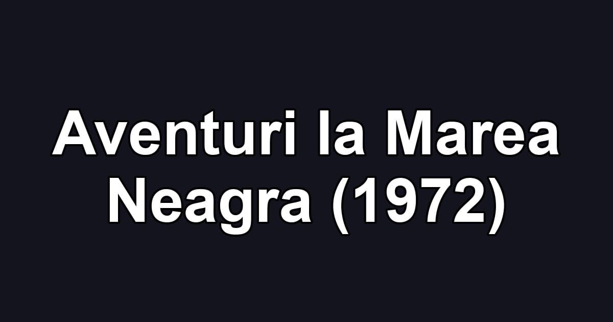 Aventuri la Marea Neagra (1972)