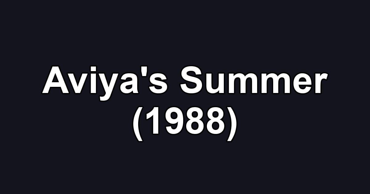 Aviya's Summer (1988)
