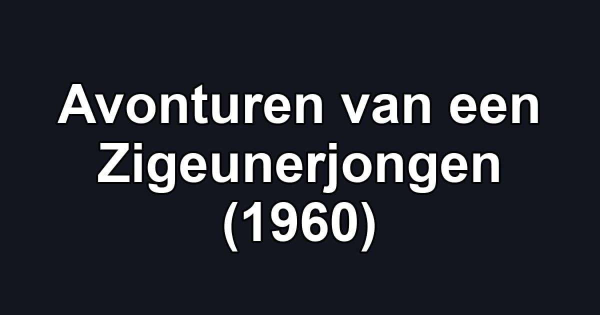 Avonturen van een Zigeunerjongen (1960)