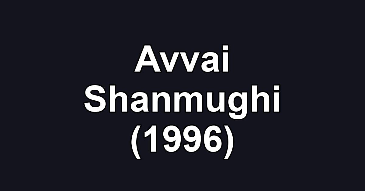 Avvai Shanmughi (1996)