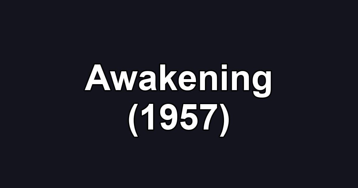 Awakening (1957)
